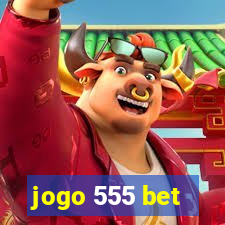 jogo 555 bet